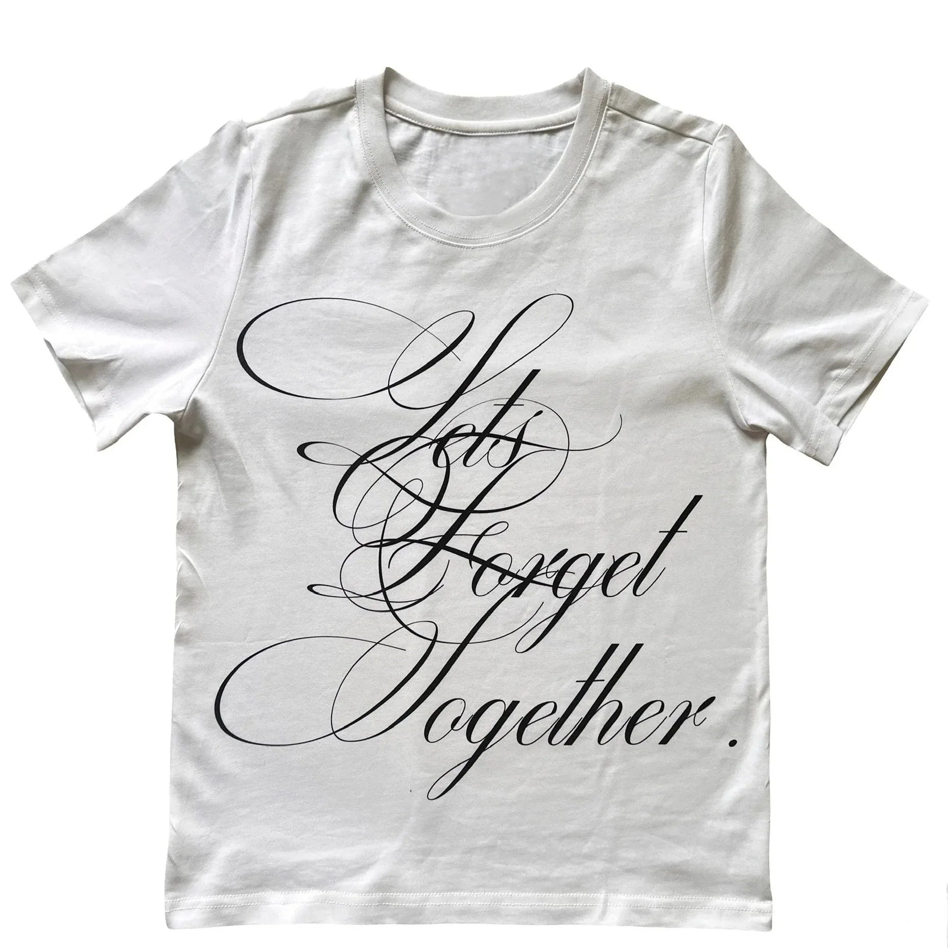 "Lets Forget Together" Tee