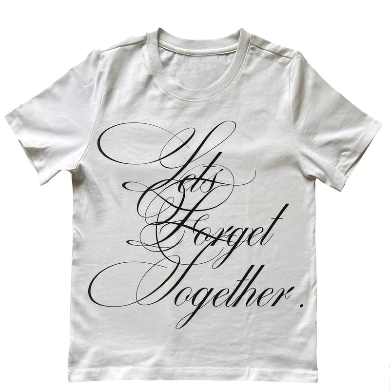 "Lets Forget Together" Tee